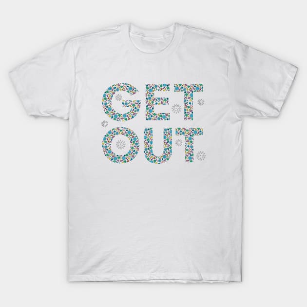 Coronavirus Сonsept 2020 "GET OUT". T-Shirt by SatyShop